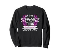 C'est Juste Stephanie Thing Que tu ne comprendrais Pas Drôle de nom Sweatshirt