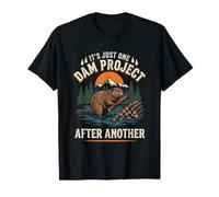 C'est Juste Un Projet de Barrage après l'autre - Fun Saying Beaver T-Shirt