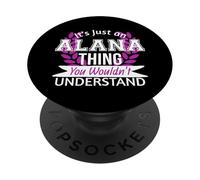 C'est Juste Un Truc d'Alana Que tu ne comprendrais Pas. Drôle de nom PopSockets PopGrip Adhésif
