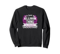 C'est Juste Un Truc d'Allison Que tu ne comprendrais Pas. Drôle de nom Sweatshirt