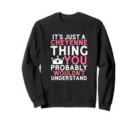 C'est Juste Une Chose Cheyenne Que Vous ne comprendriez Probablement Pas Sweatshirt