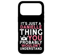 C'est Juste Une Chose Danielle Que Vous ne comprendriez Probablement Pas Coque pour iPhone 17 Pro Max