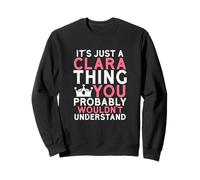 C'est Juste Une Chose de Clara Que Vous ne comprendriez Probablement Pas Sweatshirt