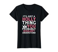 C'est Juste Une Chose de Houx Que Vous ne comprendriez Probablement Pas T-Shirt Graphique avec Valeur, Femme, Noir, XS