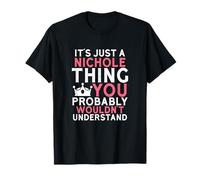 C'est Juste Une Chose de Nichole Que Vous ne comprendriez Probablement Pas T-Shirt