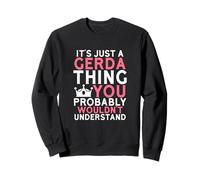C'est Juste Une Chose Gerda Que Vous ne comprendriez Probablement Pas Sweatshirt