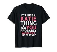 C'est Juste Une Chose Katie Que Vous ne comprendriez Probablement Pas T-Shirt Graphique avec Valeur, Homme, Noir, XL