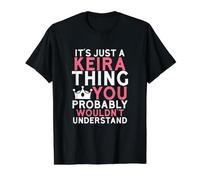 C'est Juste Une Chose Keira Que Vous ne comprendriez Probablement Pas T-Shirt Graphique avec Valeur