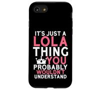 C'est Juste Une Chose Lola Que Vous ne comprendriez Probablement Pas Coque pour iPhone SE (2020) / 7/8