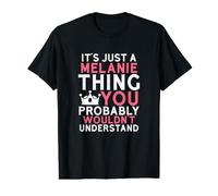 C'est Juste Une Chose mélanie Que Vous ne comprendriez Probablement Pas T-Shirt Graphique avec Valeur