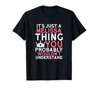 C'est Juste Une Chose Melissa Que Vous ne comprendriez Probablement Pas T-Shirt Graphique avec Valeur