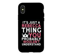C'est Juste Une Chose Rebecca Que Vous ne comprendriez Probablement Pas Coque pour iPhone X/XS