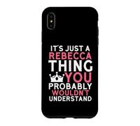 C'est Juste Une Chose Rebecca Que Vous ne comprendriez Probablement Pas Coque pour iPhone XS Max