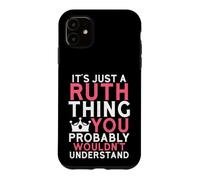 C'est Juste Une Chose Ruth Que Vous ne comprendriez Probablement Pas Coque pour iPhone 11
