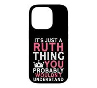 C'est Juste Une Chose Ruth Que Vous ne comprendriez Probablement Pas Coque pour iPhone 14 Pro