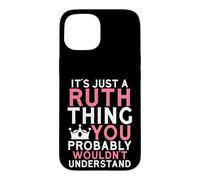 C'est Juste Une Chose Ruth Que Vous ne comprendriez Probablement Pas Coque pour iPhone 15