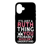 C'est Juste Une Chose Ruth Que Vous ne comprendriez Probablement Pas Coque pour iPhone 16