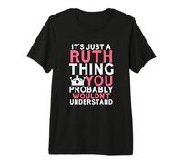 C'est Juste Une Chose Ruth Que Vous ne comprendriez Probablement Pas T-Shirt Haut de Gamme