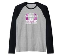 C'est Juste Une Histoire de Catherine Que tu ne comprendrais Pas. Drôle de nom Manche Raglan