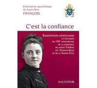C'est la confiance. Exhortation apostolique du Saint-Père François sur la confiance en l'amour miséricordieux de Dieu