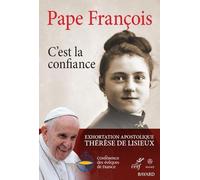 C'est la confiance - Exhortation apostolique Thérèse de Lisieux