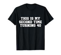 C'est la deuxième Fois Que J'Ai 40 Ans, C'est Un drôle d'anniversaire à 80 Ans T-Shirt