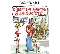 C'est la faute à la société. - Georges Wolinski - Echo Des Savanes - broché - Bande dessinée