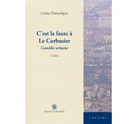 C'Est la Faute a le Corbusier