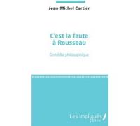 C'est la faute à Rousseau Jean-Michel Cartier (Auteur)