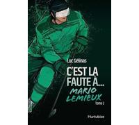 C'est La Faute À... Tome 2 - C'est La Faute À... Mario Lemieux