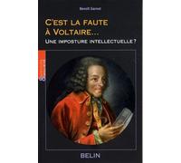 C'est La Faute À Voltaire - Une Imposture Intellectuelle ?