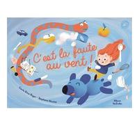 C'est la faute au vent ! - Cécile Elma Roger - Nathan - cartonné - Album jeunesse
