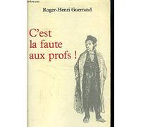 C'est la faute aux profs!: Pour une histoire du professorat, xixe-xxe siècles