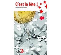C'est la fête !: La littérature en fêtes