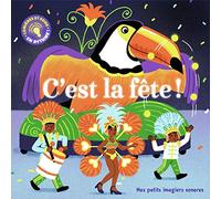 C'est la fête - Mes petits imagiers sonores - Dès 1 an