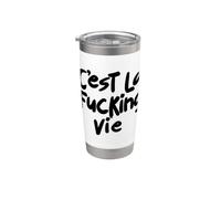 C'EST LA FOUTUE VIE Gobelet isotherme en acier inoxydable double paroi