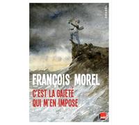 François Morel – C'est la gaieté qui m'en impose – Chroniques 2023-2025 – Éditions Denoël – Broché