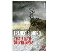 François Morel – C'est la gaieté qui m'en impose – Chroniques 2023-2025 – Éditions Denoël – Broché