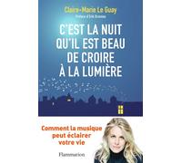 C'est la nuit qu'il est beau de croire à la lumière: Comment la musique peut éclairer votre vie