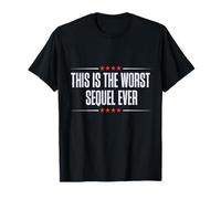 C'est la pire suite jamais T-Shirt
