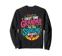 C'est la première Fois Que Grand-mère Laisse Le gâchis Commencer Sweatshirt