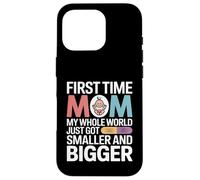 C'est la première Fois Que Je suis Maman, Mon Monde Entier est Plus Petit Coque pour iPhone 16 Pro
