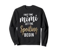 C'est la première Fois Que Mimi Laisse Le gâter. Fière Grand-mère Sweatshirt