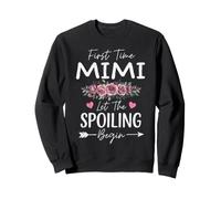 C'est la première Fois Que Mimi Laisse Le gâter. Fière Grand-mère Sweatshirt