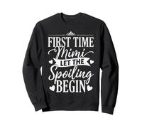 C'est la première Fois Que Mimi Laisse Le gâter. Fière Grand-mère Sweatshirt