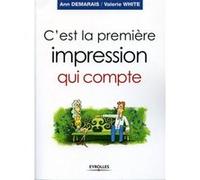 C'est la première impression qui compte Ann Demarais (Auteur), Valérie White (Auteur)