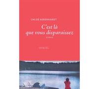 Chloe Aeberhardt – C'est là que vous disparaissez – Roman – Broché – Éditions Denoël