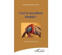 C'est la sorcellerie Kindoki ! - Rhode Bath-Schéba Makoumbou - L'harmattan - broché - Théâtre