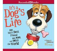 C'est la Vie d'un Chien : Comment Le Meilleur ami de l'homme voit, entend et Sent Le Monde [Import]