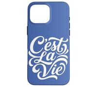 C'est la Vie en français Qui Dit telle est la Vie Coque pour iPhone 16 Pro Max